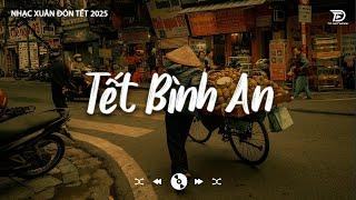 Tuyển Tập Nhạc Tết Lofi Chill 2025 - Nghe Là Thấy Tết Về Cận Kề - Nhạc Xuân 2025 Nghe Là Nghiện