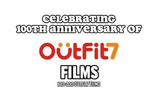 The 100th anniversary of Outfit7 Films (2013)