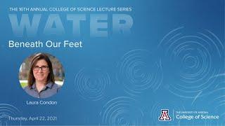 Water: Beneath Our Feet - The 16th Annual College of Science Lecture Series (4/5)