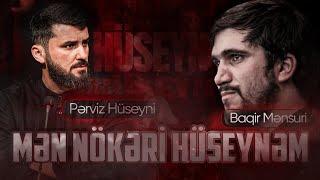 Baqir Mensuri & Perviz Hüseyni - Men Nokeri Huseynem |2024|