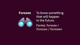 Irregular verb: Foresee / foresaw / foreseen (meaning, forms, examples, pronunciation)