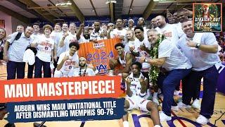 MAUI MASTERPIECE! Auburn is the Maui Invitational Champion After Dismantling Memphis 90-76 | EP. 13