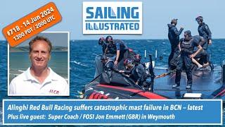 SI #718 — Repercussions of Alinghi's mast failure; Plus live guest Jon Emmett (GBR)
