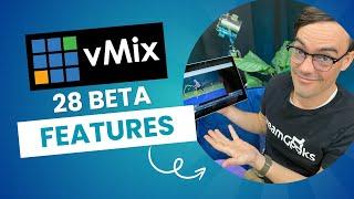 vMix 28 Beta Features!