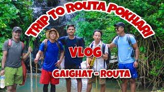 Gaighat - Routa Pokhari | Vlog |  Tipsan,Eshup,Prabesh,Anish,BishaL