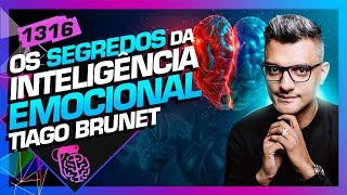 SEGREDOS DA INTELIGÊNCIA EMOCIONAL: TIAGO BRUNET - Inteligência Ltda. Podcast #1316