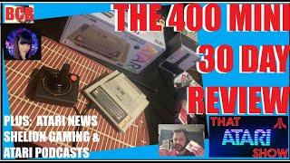 That Atari Show 68: "The 400 Mini 30-Day Review" (Plus: Shelion Gaming, Atari News & Podcasts)