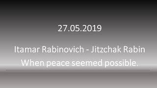 Itamar Rabinovich - Jitzchak Rabin When peace seemed possible.