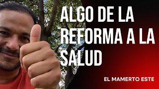 URGENTE | LO QUE A USTED NO LE DICEN DE LA REFORMA A LA SALUD