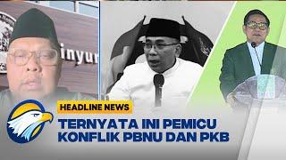 Terungkap! Ini Pemicu Konflik PBNU dan PKB - [Headline News]