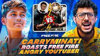 CARRYMINATI ROASTS FREE FIRE ANGRY YOUTUBER ON LIVE  @CarryMinati