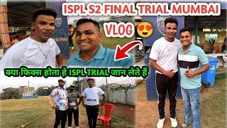 ISPL S2 FINAL TRIAL VLOG  क्या फिक्स होता हे ISPL TRIAL जान ते हैं 