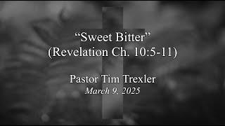 Pastor Tim - "Sweet Bitter" (Revelation 10:5-11)