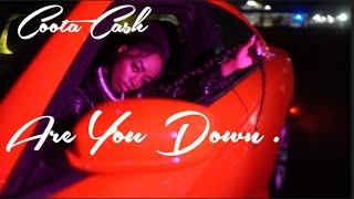 Coota Cash - Are You Down ( Official Video )