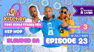 Hip Hop | Blended SA | The Kitchen Season 3 Episode 23