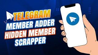 Telegram Member adder  & Hidden Members Scrapper || telegram hidden members scrapper