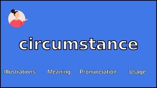 CIRCUMSTANCE - Meaning and Pronunciation