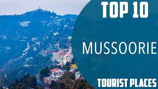 Top 10 Best Tourist Places to Visit in Mussoorie | India - English