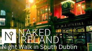 Have you ever wanted to visit beautiful South Dublin in Ireland? Take a walk with me at night.