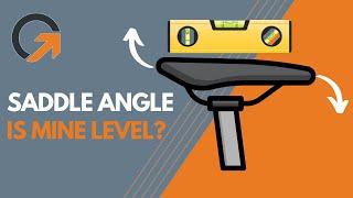 Saddle Angle - GreshFit Bike Fitting