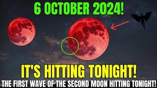 It's Coming! 6 October 2024! The First Wave of the Second Moon Is About to Change EVERYTHING! 