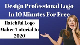 Design Professional Logo In 10 Minutes For Free | Hatchful Logo Maker Tutorial In 2020