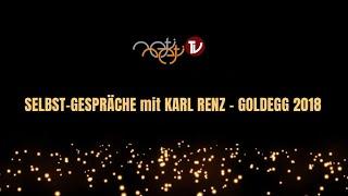 Teil 3 - SELBST-GESPRÄCHE mit Karl RENZ - GOLDEGG 2018