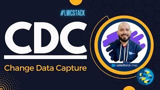 Change Data Capture in Salesforce | LWC Stack ️️