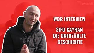 WDR Interview | SiFu Kayhan - Die unerzählte Geschichte!