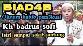 BIAD4B!! OKNUM KABIB PERSEKUSI KH BADRUS SOFI  ISTRI SAMPAI JANTUNGAN.