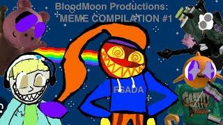 BloodMoon Productions: MEME COMPILATION #1