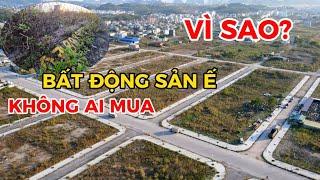 Bất động sản Ế không ai mua. Vì sao? | BĐS HẢO ĐỊA PHÁT