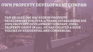 Tan Sri Alex Ooi - Founder Of Ideal Property Group