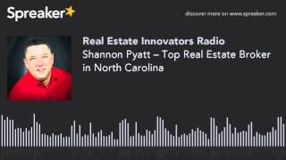 Shannon Pyatt – Top Real Estate Broker in North Carolina