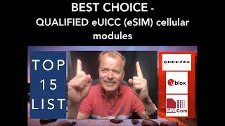 BEST eSIM / eUICC  qualified cellular modules for 2G - 3G - 4G - LTE-M and NB-IoT