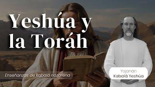 Yeshúa y la Toráh / Kabalá Nazarena