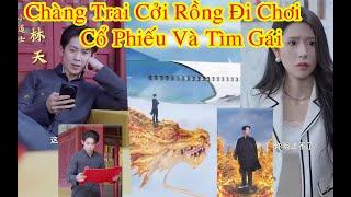 Review Chàng Trai Cởi Rồng  Xuống Núi chơi Cổ Phiếu Kiếm gái