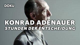 Konrad Adenauer - Stunden der Entscheidung (GESCHICHTE, Kanzler Deutschland, DRAMA Dokumentation)