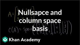 Null space and column space basis | Vectors and spaces | Linear Algebra | Khan Academy