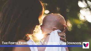 The Fourth Trimester with Kimberly Ann Johnson