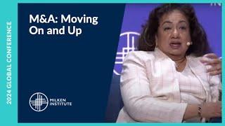 M&A: Moving On and Up | Milken Institute Global Conference 2024