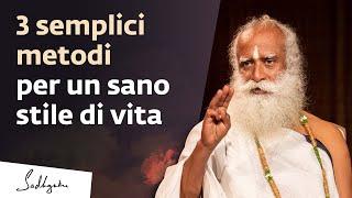 3 semplici metodi per uno stile di vita sano | Sadhguru Italiano