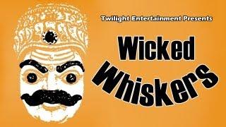 Wicked Whiskers Short Film