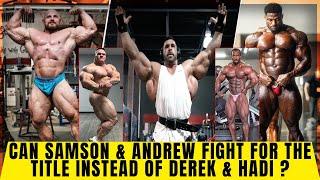 Can Andrew & Samson fight for Mr Olympia title ?Derek looks incredible+ Nick still thinks he can win