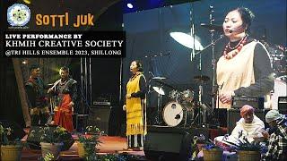 SOTTI JUK || Khmih Creative Society (Live Performance) || Trihills Ensemble 2023 #shillong