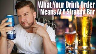 What Your Drink Order At A Straight Bar Says About You