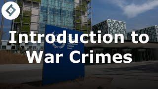 Introduction to War Crimes | International Criminal Law