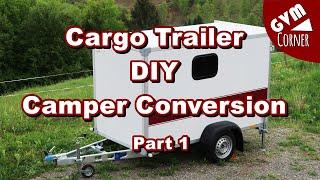 Small Cargo Trailer DIY Camper Conversion / Kleiner Kofferanhänger wird zum Wohnwagen PART 1/3