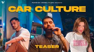 Car Culture (Teaser) : Laddi Chahal X Parmish Verma X Gurlez Akhtar ft. Mahira Sharma