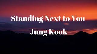 Jung Kook - Standing Next To You (Lyrics)